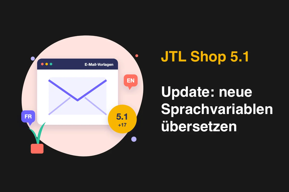 JTL-Shop 5.1 Update: neue Sprachvariablen & E-Mail-Texte übersetzen